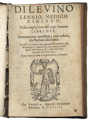 Bild des Verk�ufers f�r Della complessione del Corpo Humano libri due, sommamente necessarij, a tutti coloro, che studiano alla Sanit&agrave;. Nuovamente di latino in volgare tradotti, &amp; stampati.&nbsp; zum Verkauf von Libreria Antiquaria Pregliasco