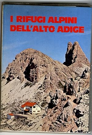 Bild des Verkufers fr I rifugi dell'Alto Adige. zum Verkauf von Libreria Antiquaria Pregliasco