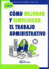 Imagen del vendedor de Cmo mejorar y simplificar el trabajo administrativo. 2 edicin a la venta por AG Library