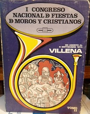 Bild des Verkufers fr I CONGRESO NACIONAL DE FIESTAS DE MOROS Y CRISTIANOS 30 agosto al 2 septiembre 1974 VILLENA Tomo II zum Verkauf von Libros Dickens