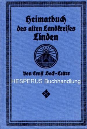 Bild des Verkufers fr Ein Heimatbuch des alten Landkreises Linden, zum Verkauf von HESPERUS Buchhandlung & Antiquariat