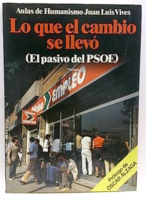 Imagen del vendedor de Lo Que El Cambio Se Llev (El Pasivo Del Psoe) a la venta por SalvaLibros