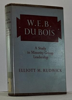 Image du vendeur pour W. E. B. Du Bois: A Study in Minority Group Leadership mis en vente par Cat's Cradle Books