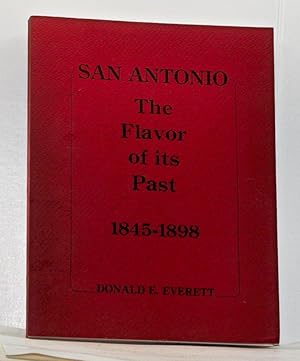 Bild des Verkufers fr San Antonio: The Flavor of Its Past, 1845-1898 zum Verkauf von Cat's Cradle Books