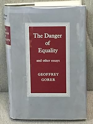 The Danger of Equality and Other Essays