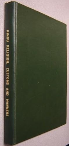 Hindu Religion, Customs And Manners: Describing The Customs And Manners, Religious, Social And Do...