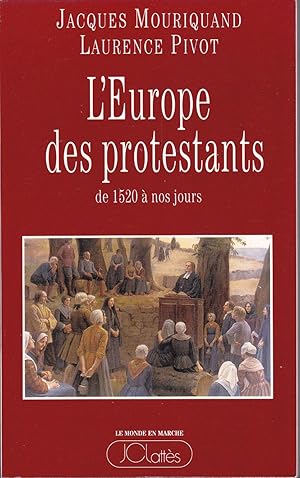 L'Europe des protestants de 1520 à nos jours.