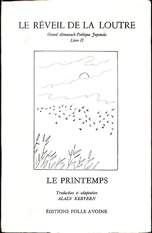 Le réveil de la loutre. / Le printemps. ( Grand Almanach poétique japonais, LIVRE II. )