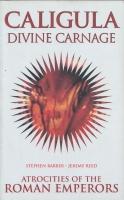 Seller image for Caligula Divine Carnage: Atrocities Of The Roman Emperors for sale by COLD TONNAGE BOOKS