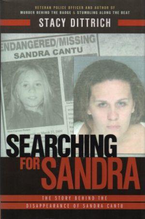 Imagen del vendedor de SEARCHING FOR SANDRA The Story Behind the Disappearance of Sandra Cantu a la venta por Loretta Lay Books