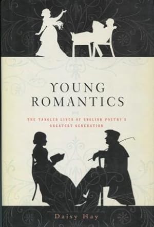 Seller image for Young Romantics: The Tangled Lives Of English Poetry's Greatest Generation for sale by Kenneth A. Himber
