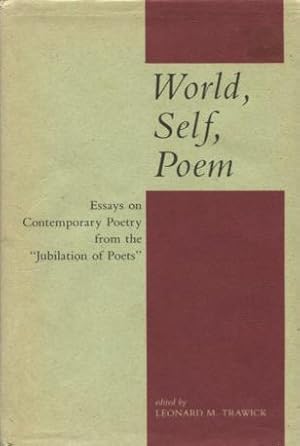 Imagen del vendedor de World, Self, Poem: Essays on Contemporary Poetry from the "Jubilation of Poets" a la venta por Kenneth A. Himber