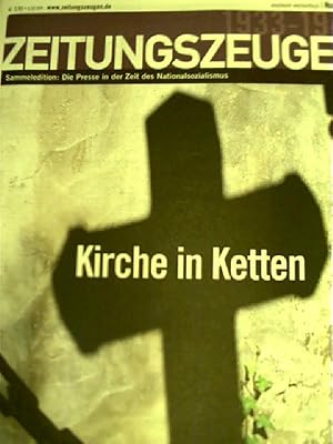Katholiken und Protestanten zwischen Anpassung und Widerstand 1935 - Kirche in Ketten, Zeitschrif...