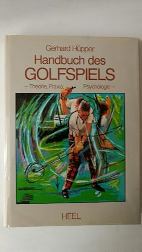 Bild des Verk�ufers f�r Handbuch des Golfspiels. Theorie, Praxis, Psychologie. zum Verkauf von KULTur-Antiquariat