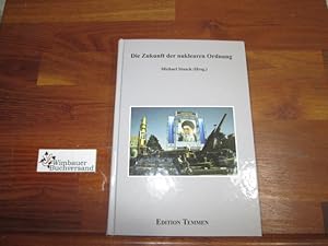 Bild des Verk�ufers f�r Die Zukunft der nuklearen Ordnung. SIGNIERT Michael Staack (Hrsg.) zum Verkauf von Antiquariat im Kaiserviertel | Wimbauer Buchversand