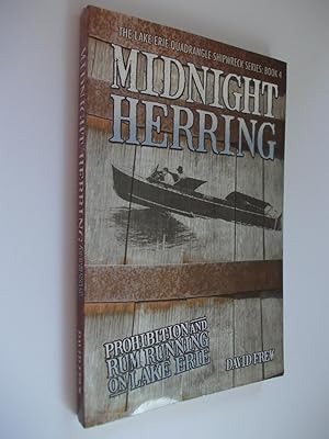 Bild des Verkufers fr Midnight Herring: Prohibition and Rum Running on Lake Erie (The Lake Erie Quadrangle Shipwreck Series, Book 4) zum Verkauf von Alphabet Bookshop (ABAC/ILAB)