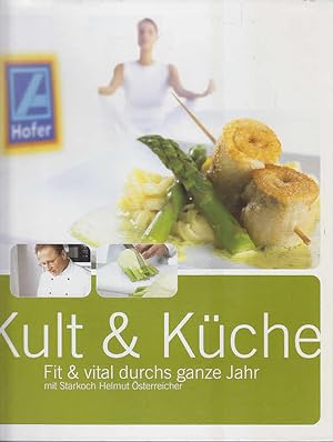 Bild des Verkufers fr Kult & Kche - Fit & vital durchs ganze Jahr mit Starkoch Helmut sterreicher zum Verkauf von AMAHOFF- Bookstores