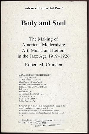 Bild des Verkufers fr Body and Soul: The Making of American Modernism: Art, Music and Letters in the Jazz Age 1919-1926 zum Verkauf von Between the Covers-Rare Books, Inc. ABAA