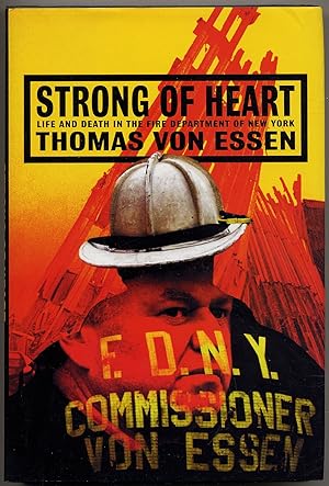 Strong of Heart: Life and Death in the Fire Department of New York
