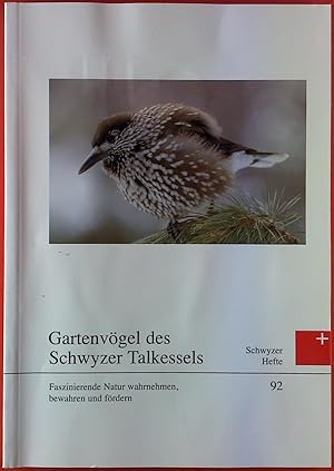 Bild des Verkufers fr Gartenvgel des Schwyzer Talkessels. Faszinierende Natur wahrnehmen, bewahren und frdern, BAND 92 zum Verkauf von biblion2