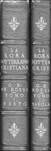 La Roma Sotterranea Cristiana descritta ed illustrata.