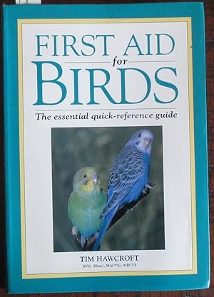 First Aid For Birds: The Essential Quick-Reference Guide
