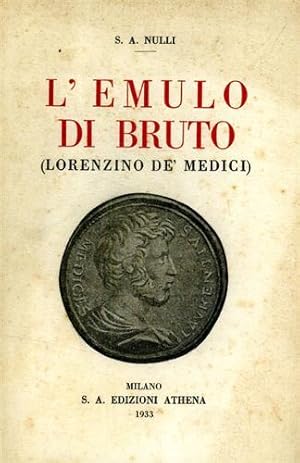 Bild des Verkufers fr L'emulo di Bruto (Lorenzino De' Medici). zum Verkauf von FIRENZELIBRI SRL