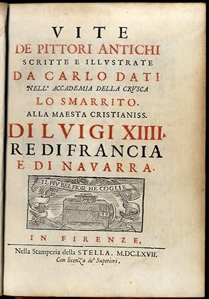 Immagine del venditore per Vite de' Pittori Antichi scritte e illustrate da C.Dati, nell'Accademia della Crusca Lo Smarrito. venduto da Libreria Antiquaria Pregliasco