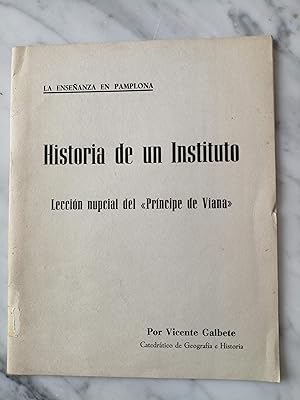 La enseñanza en Pamplona : historia de un instituto : lección nupcial del "Príncipe de Viana"