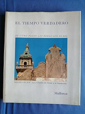 El tiempo verdadero : [de cómo pasan las horas con el sol]