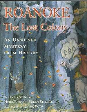 Roanoke: The Lost Colony--An Unsolved Mystery from History