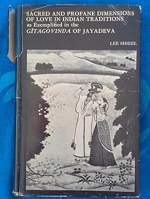 Sacred and Profane Dimensions of Love in Indian Traditions as exemplified in the Gitagovinda of J...