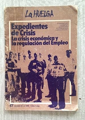 Imagen del vendedor de EXPEDIENTES DE CRISIS. La crisis econmica y la regulacin de empleo. La huelga a la venta por Librera Sagasta
