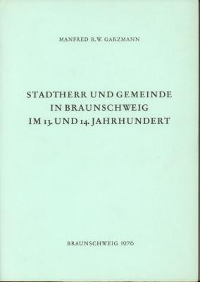 Bild des Verkufers fr Stadtherr und Gemeinde in Braunschweig im 13. und 14. Jahrhundert. zum Verkauf von Antiquariat Jenischek
