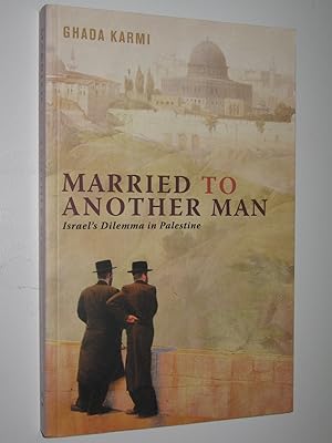 Married to Another Man : Israel's Dilemma in Palestine