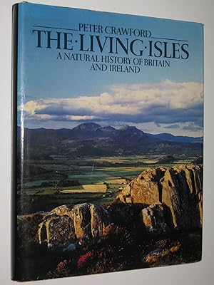 The Living Isles : A Natural History of Britain and Ireland