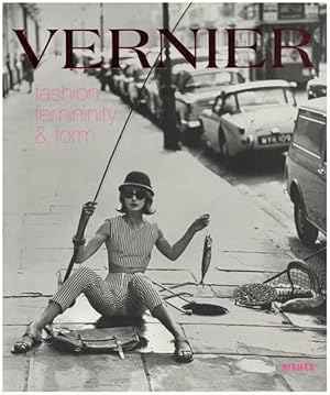 Vernier. Fashion, femininity & form. Essays by Robin Muir and Becky E. Conekin. Edited by Alistai...