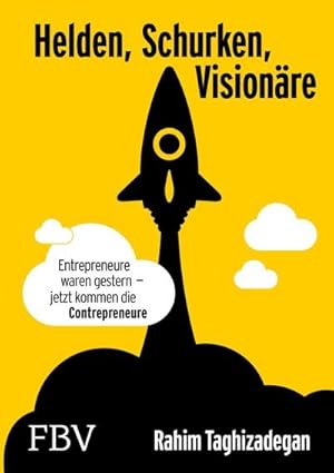 Image du vendeur pour Helden, Schurken, Visionre : Entrepreneure waren gestern - jetzt kommen die Contrepreneure mis en vente par AHA-BUCH GmbH