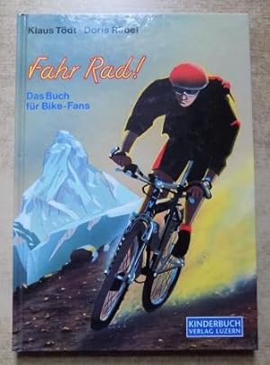 Bild des Verkufers fr Fahr Rad! - Das Buch fr Bike-Fans. zum Verkauf von Antiquariat BcherParadies