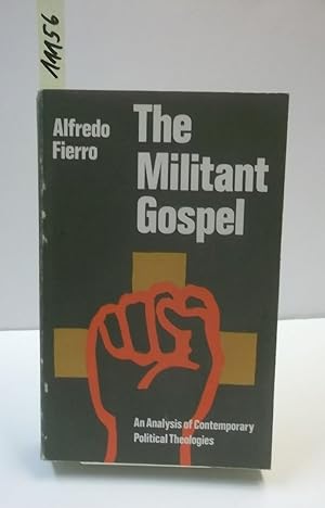 Seller image for The Militant Gospel. An Analysis of Contemporary Political Theologies. for sale by AphorismA gGmbH