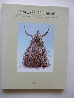 LE MUSEE DE DAKAR ARTS ET TRADITIONS ARTISANALES EN AFRIQUE DE L'OUEST