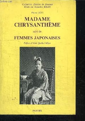 Imagen del vendedor de MADAME CHRYSANTHEME + FEMMES JAPONAISES a la venta por Le-Livre