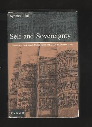 Seller image for Self and Sovereignty Individual and Community in South Asian Islam Since 1850 for sale by Elder's Bookstore