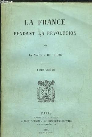 Seller image for LA FRANCE PENDANT LA REVOLUTION - TOME II for sale by Le-Livre