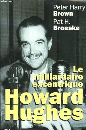 Image du vendeur pour LE MILLIARDAIRE EXCENTRIQUE - HOWARD HUGHES mis en vente par Le-Livre