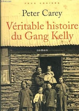 Image du vendeur pour VERITABLE HISTOIRE DU GANG KELLY mis en vente par Le-Livre