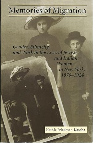 Memories of Migration: Gender, Ethnicity, and Work in the Lives of Jewish and Italian Women in Ne...