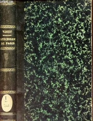 Bild des Verkufers fr CATECHISME DE PARIS - expliqu aux gens du monde et specialement a la jeunesse des catechismes pour les faciliter la redaction des analyses. zum Verkauf von Le-Livre