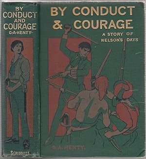 By Conduct and Courage: A Story Of Nelson's Days