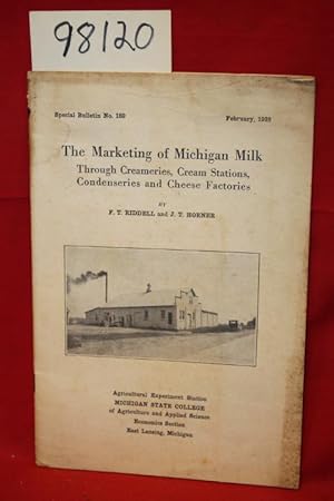 Seller image for The Marketing of Michigan Milk Through Creameries, Cream Stations, Condenseries and Cheese Factories for sale by Princeton Antiques Bookshop